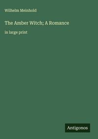 Produktbild: The Amber Witch; A Romance