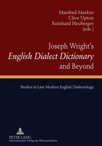 Produktbild: Joseph Wright&rsquo;s &laquo;English Dialect Dictionary&raquo; and Beyond