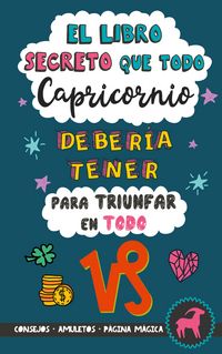Produktbild: El libro secreto que todo Capricornio deber&iacute;a tener para triunfar en todo