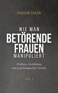 Produktbild: Wie Man Bet&ouml;rende Frauen Manipuliert