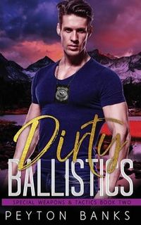 Produktbild: Dirty Ballistics (Special Weapons & Tactics 2)
