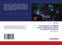 Produktbild: Investigation of GMAW Process Parameter Effects on AA7075T6 Material