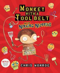 Produktbild: Monkey with a Tool Belt and the Maniac Muffins
