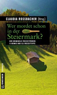 Bild vom Artikel Wer mordet schon in der Steiermark? vom Autor Claudia Rossbacher