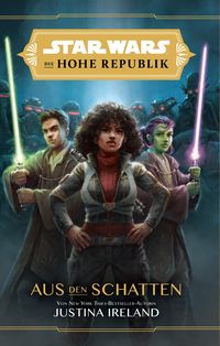 Bild vom Artikel Star Wars:  Die Hohe Republik - Aus den Schatten vom Autor Justina Ireland