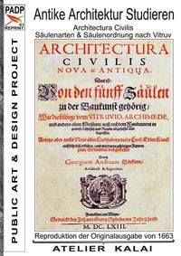 Produktbild: PADP-Reprint 1: Antike Architektur studieren - Architectura Civilis - S&auml;ulenarten & S&auml;ulenordnung nach Vitruv