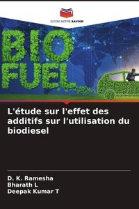 Produktbild: L'&eacute;tude sur l'effet des additifs sur l'utilisation du biodiesel