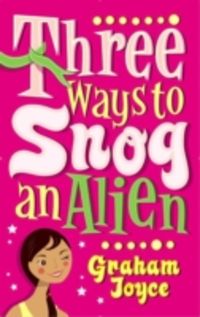 Produktbild: Three Ways to Snog an Alien