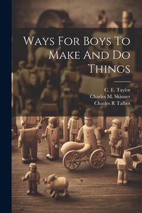 Produktbild: Ways For Boys To Make And Do Things