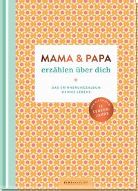 Produktbild: Mama und Papa erz&auml;hlen &uuml;ber dich