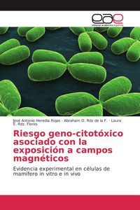 Produktbild: Riesgo geno-citot&oacute;xico asociado con la exposici&oacute;n a campos magn&eacute;ticos