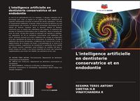 Produktbild: L'intelligence artificielle en dentisterie conservatrice et en endodontie