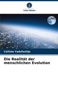 Produktbild: Die Realit&auml;t der menschlichen Evolution