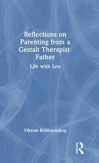 Produktbild: Kolmannskog, V: Reflections on Parenting from a Gestalt Ther
