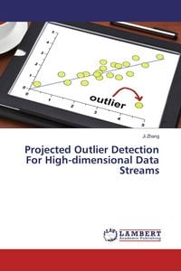 Produktbild: Projected Outlier Detection For High-dimensional Data Streams