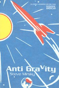 Produktbild: Anti Gravity: Allegedly Humorous Writing from Scientific American