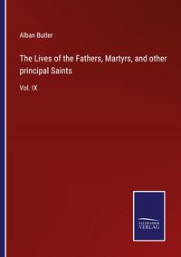 Produktbild: The Lives of the Fathers, Martyrs, and other principal Saints