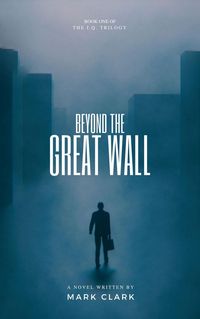 Produktbild: Beyond the Great Wall (The I.Q. Trilogy, #1)