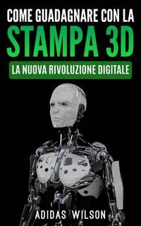 Produktbild: Come guadagnare con la stampa 3D