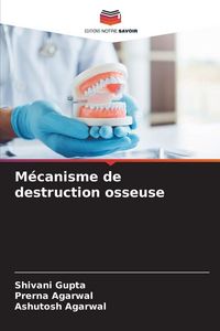 Produktbild: M&eacute;canisme de destruction osseuse