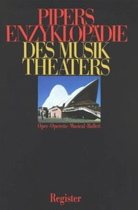 Produktbild: Pipers Enzyklop&auml;die des Musiktheaters &ndash; Registerband