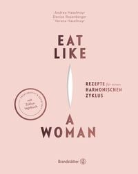 Bild vom Artikel Eat like a Woman vom Autor Verena Haselmayr