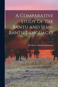 Produktbild: A Comparative Study of the Bantu and Semi-Bantu Languages; 2