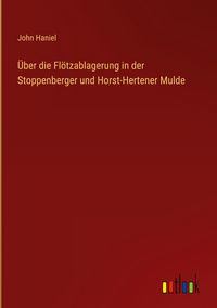 Produktbild: &Uuml;ber die Fl&ouml;tzablagerung in der Stoppenberger und Horst-Hertener Mulde