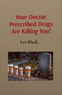 Produktbild: Your Doctor Prescribed Drugs Are Killing You!