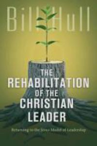 Produktbild: The Rehabilitation of Christian Leadership: Returning to the Jesus Model of Leadership