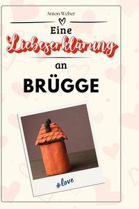 Produktbild: Eine Liebeserkl&auml;rung an Br&uuml;gge