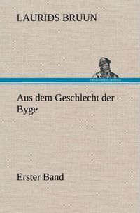 Produktbild: Aus dem Geschlecht der Byge - Erster Band