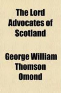 Produktbild: The Lord Advocates of Scotland (Volume 2); From the Close of the Fifteenth Century to the Passing of the Reform Bill