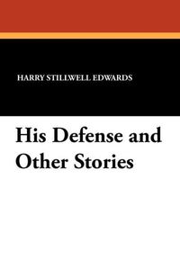 Produktbild: Edwards, H: His Defense and Other Stories