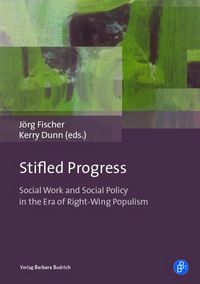 Produktbild: Stifled Progress - International Perspectives on Social Work and Social Policy in the Era of Right-Wing Populism
