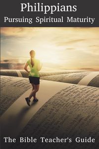 Produktbild: Philippians: Pursuing Spiritual Maturity (The Bible Teacher's Guide)