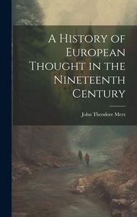 Produktbild: A History of European Thought in the Nineteenth Century
