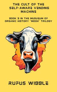 Produktbild: The Cult Of The Self-Aware Vending Machine (MOOH, #3)
