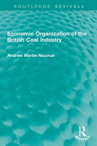 Produktbild: Economic Organization of the British Coal Industry