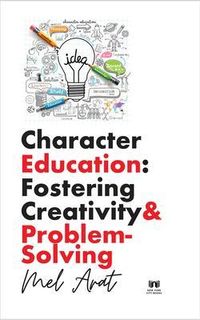Produktbild: Character Education: Fostering Creativity and Problem-Solving