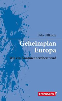 Bild vom Artikel Geheimplan Europa vom Autor Udo Ulfkotte