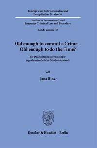 Bild vom Artikel Old enough to commit a Crime – Old enough to do the Time? vom Autor Jana Hinz