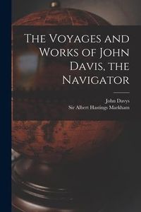 Produktbild: The Voyages and Works of John Davis, the Navigator [microform]