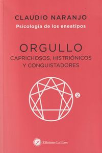 Bild vom Artikel Orgullo : caprichosos, histriónicos y conquistadores vom Autor Claudio Naranjo