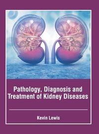Produktbild: Pathology, Diagnosis and Treatment of Kidney Diseases