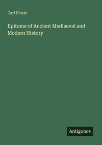 Produktbild: Epitome of Ancient Mediaeval and Modern History