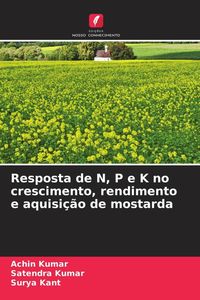 Produktbild: Resposta de N, P e K no crescimento, rendimento e aquisi&ccedil;&atilde;o de mostarda