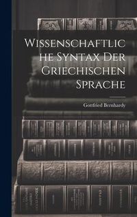 Produktbild: Wissenschaftliche Syntax der Griechischen Sprache