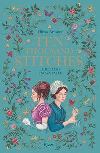 Produktbild: Ten thousand stitches. Il ricamo incantato. La biblioteca di Daphne