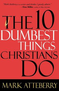 Produktbild: The 10 Dumbest Things Christians Do